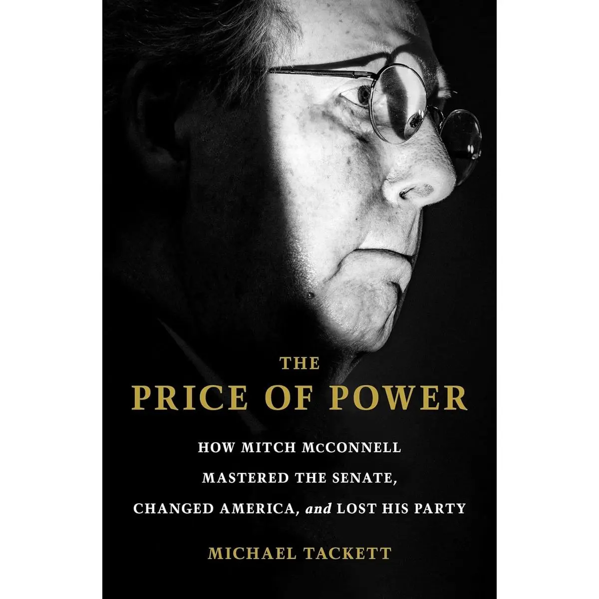 The Price of Power: How Mitch McConnell Mastered the Senate, Changed America, and Lost His Party Hardcover – October 29, 2024