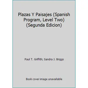 USED-Plazas Y Paisajes (Spanish Program, Level Two) (Segunda Edicion) by Paul T. Griffith (Unknown)