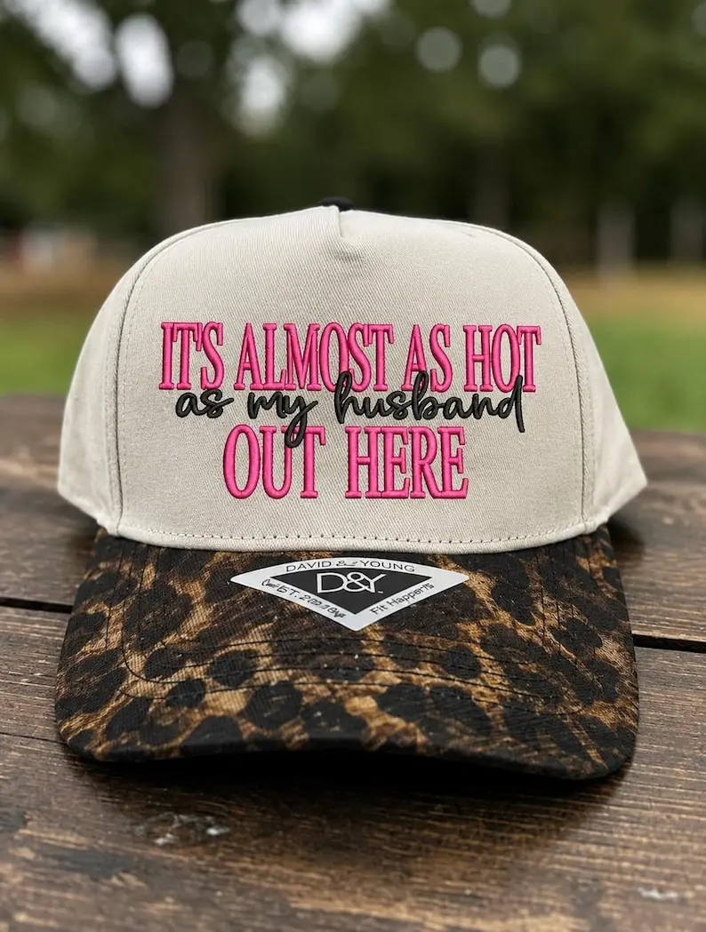 It's Almost As Hot As My Husband Out Here Embroidered Canvas Hat, Funny Summer Hat, Funny Wife Hat, New wife hat