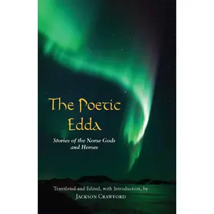 The Poetic Edda: Stories of the Norse Gods and Heroes (Hackett Classics)