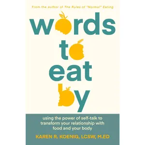 USED-Words to Eat by: Using the Power of Self-Talk to Transform Your Relationship with Food and Your Body by Koenig, Karen (Paperback)