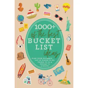 1000+ of the Best Bucket List Ideas: Your Ultimate Bucket List Travel Book and Adventure Guide with World Travel Bucket List Trips