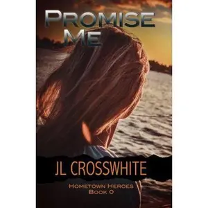 USED-Promise Me (Hometown Heroes) by JL Crosswhite (Paperback)