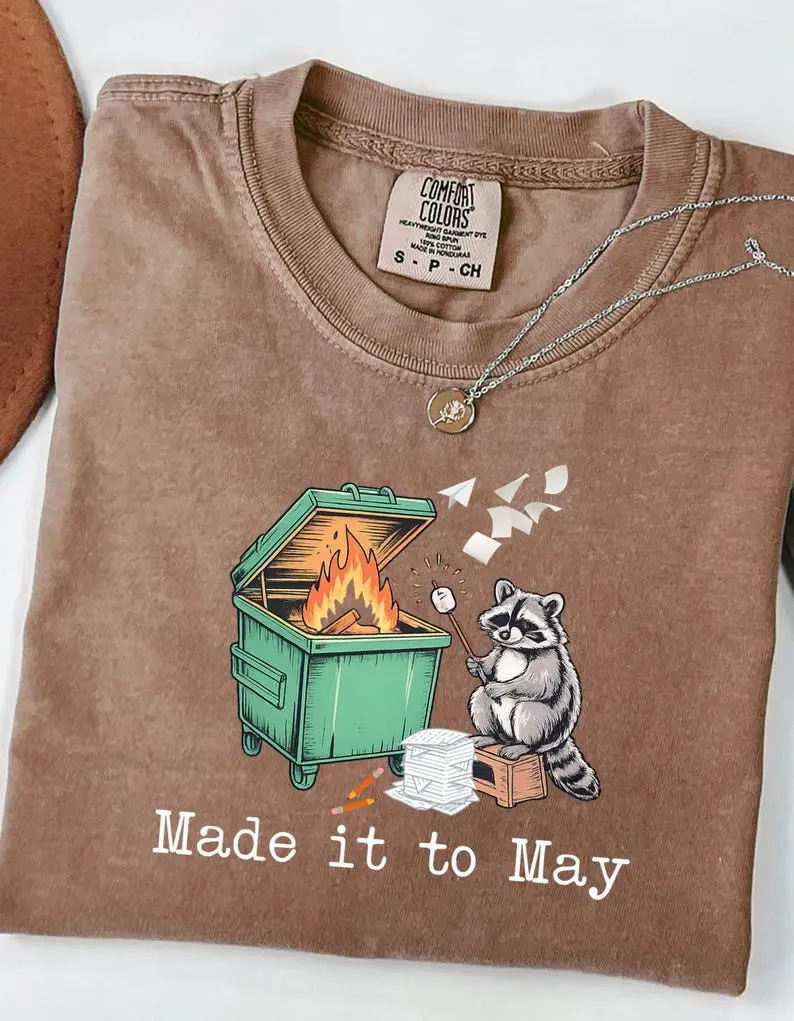 Comfort Colors Made It to May Teacher T-Shirt, Funny Raccoon Dumpster Fire, End of School Year Tee, Last Day of School Graphic Shirt, Class Dismissed Teacher Gift