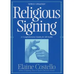 USED-Religious Signing: A Comprehensive Guide For All Faiths by Elaine Costello (Paperback)