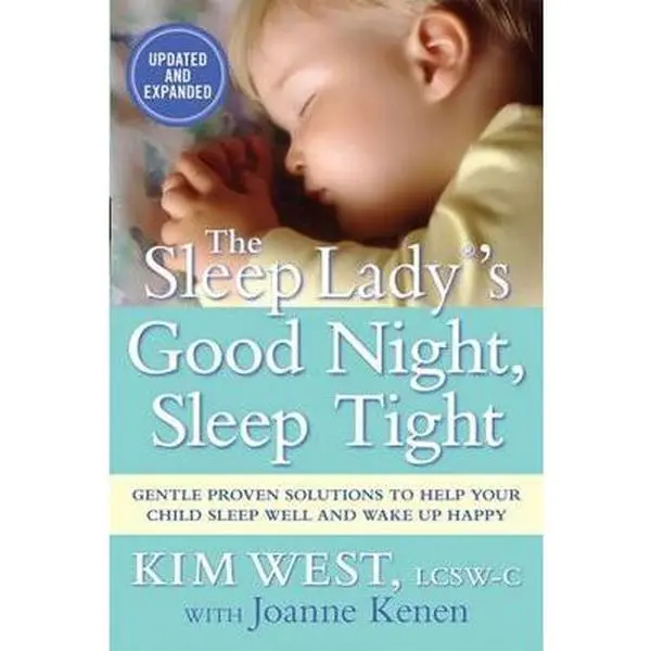 USED Book - The Sleep Lady(r)'s Good Night, Sleep Tight: Gentle Proven Solutions to Help Your Child Sleep Well and Wake Up Happy by West, Kim (Paperback) - english