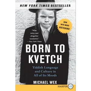 Born to Kvetch by Michael Wex [Paperback Book]