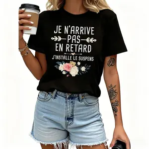 French JE N'ARRIVE PAS EN RETARD J'INSTALLE LE SUSPENS French I'not late, I'creating suspense letter print T-shirt wo, spring/summer short-sleeve round-neck casual T-shirt, everyday casual, holiday outdoorfun