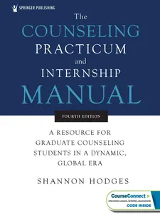 The Counseling Practicum and Internship Manual: A Resource for Graduate Counseling Students in a Dynamic, Global Era Fourth Edition, New  (9780826166067)