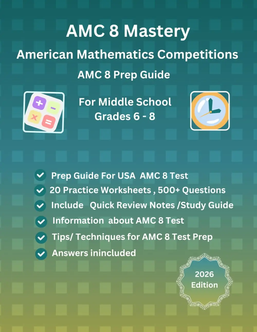 AMC 8 Mastery: Complete Prep Guide for American Mathematics Competitions: AMC-8Prep Guide for Middle School students, and Grade 6 to Grade 8