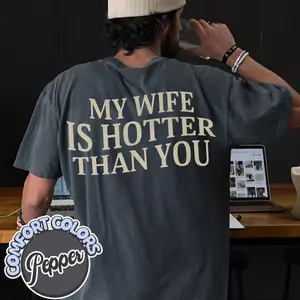 My Wife Is Hotter Than You Comfort Colors Shirt, Beach Shirts for Men, Summer T Shirts, Funny Saying Tee, Gift for Husband, Sarcastic Shirt