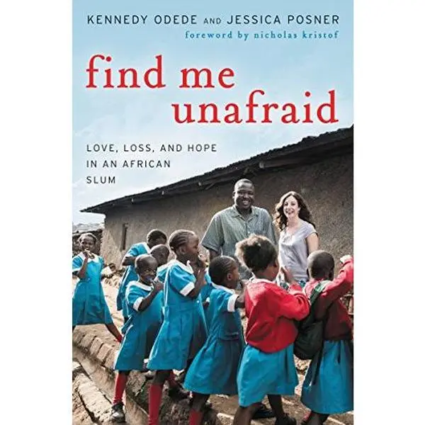 USED Book - Find Me Unafraid: Love, Loss, and Hope in an African Slum by Odede, Kennedy (Hardcover) - english