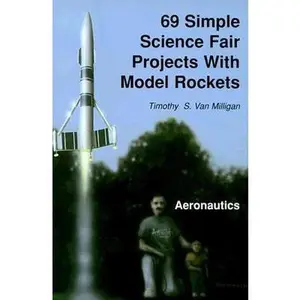 USED-69 Simple Science Fair Projects With Model Rockets: Aeronautics by Timothy S. Van Milligan (Paperback)