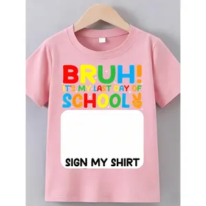 Funny Last Day of School T-Shirt - Bruh It's My Last Day of School Signature with Student Signatures Suitable for Boys & Girls, Soft Breathable Round Neck Tee for School Parties, End of Year Let your friends receive wonderful blessings. Sign.