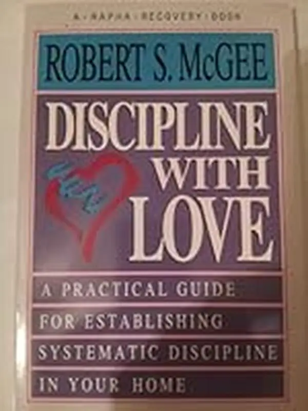 USED-Discipline With Love (A Rapha Recovery Book) by McGee, Robert S. (Paperback)