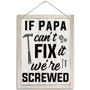 Papa Gifts, Rustic Hanging Wood Plaque Sign, Vintage Garage Decor, Woodworking Room Decor, Father's Day Gift for Papa, Birthday Christmas Gift for Papa, If Papa Can't Fix It We're Screwed Sign