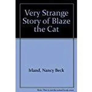 USED-The Very Strange Story of Blaze the Cat by Irland, Nancy Beck (Paperback)