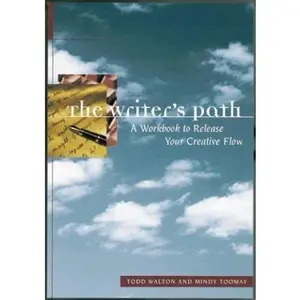 USED-The Writer's Path: A Guidebook for Your Creative Journey : Exercises, Essays, and Examples by Todd Walton (Paperback)