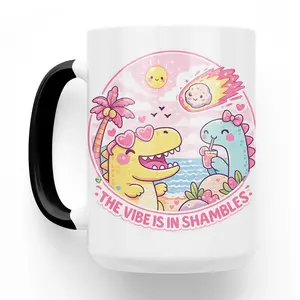The Vibe Is In Shambles 15 Oz Ceramic Mug