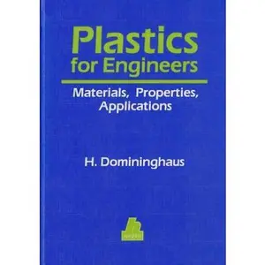 USED-Plastics for Engineers: Materials, Properties, Applications (Hanser Publishers) by Hans Domininghaus (Hardcover)