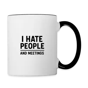 I Hate People and Meetings  Coffee Mug