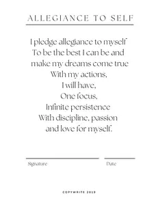 Allegiance to Self- The official pledge dedicated to ones self to accomplish their dreams.