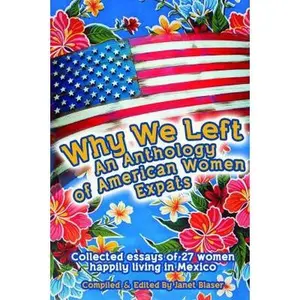 USED-Why We Left An Anthology of American Women Expats by Janet Blaser (Paperback)