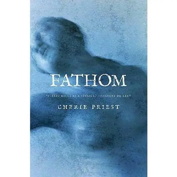 USED-Fathom by Cherie Priest (Hardcover)