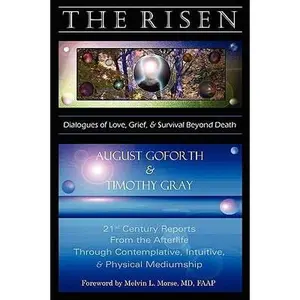 USED-The Risen: Dialogues of Love, Grief & Survival Beyond Death: 21st Century Reports from the Afterlife Through Contemplative, Intuitive, and Physical Mediumship by August Goforth (Paperback)