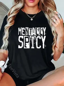 100% Cotton mentally spicy snarky shirt mentally spicy T-Shirt
