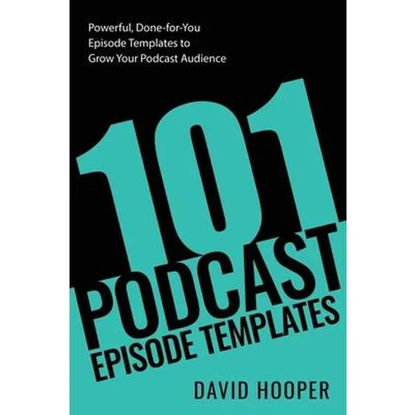 USED-101 Podcast Episode Templates - Powerful, Done-for-You Episode Templates to Grow Your Podcast Audience by Hooper, David (Paperback)