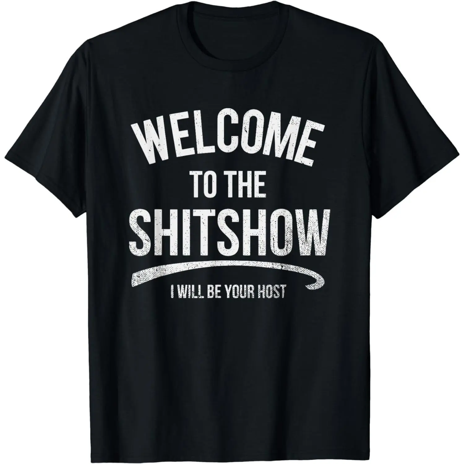100% Cotton Bold & Sassy "Shitshow Host" T-Shirt for Entertainers