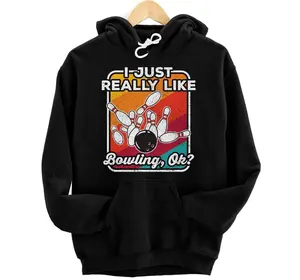 I Just Really Like Bowling, Ok? Funny Bowler Hoodie, Sweatshirt, T-Shirt