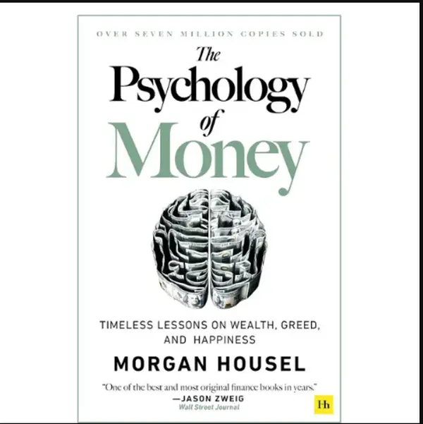 The Psychology of Money: English Humanities & Social Sciences Paperback Books - Timeless Lessons on Wealth, Greed & Happiness for Enthusiasts, Special Ed Resource