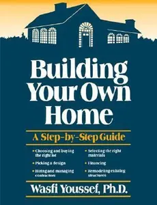 USED-Building Your Own Home: A Step-by-Step Guide by Wasfi Youssef (Paperback)