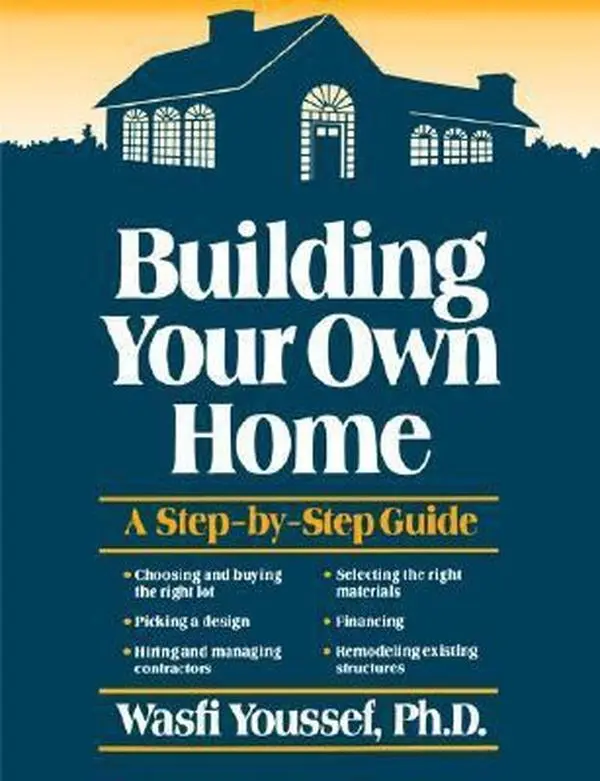 USED-Building Your Own Home: A Step-by-Step Guide by Wasfi Youssef (Paperback)