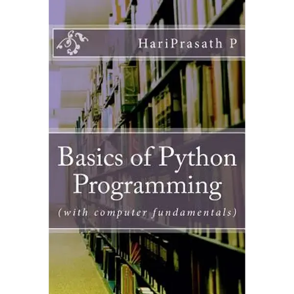Basics of Python Programming: (with computer fundamentals) - Paperback