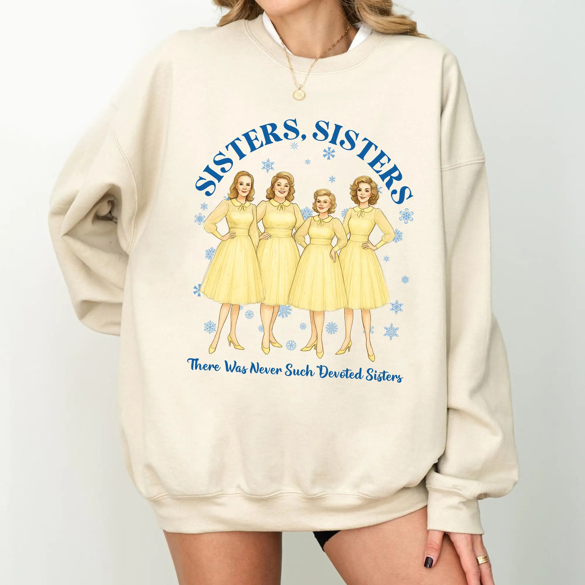 Sisters Do As Sisters Should Sweatshirt, Dooneese Sisters Funny Sweatshirt, Sisters Sisters There Were Never Such Devoted Sisters, Devoted Sisters, Christmas Shirts