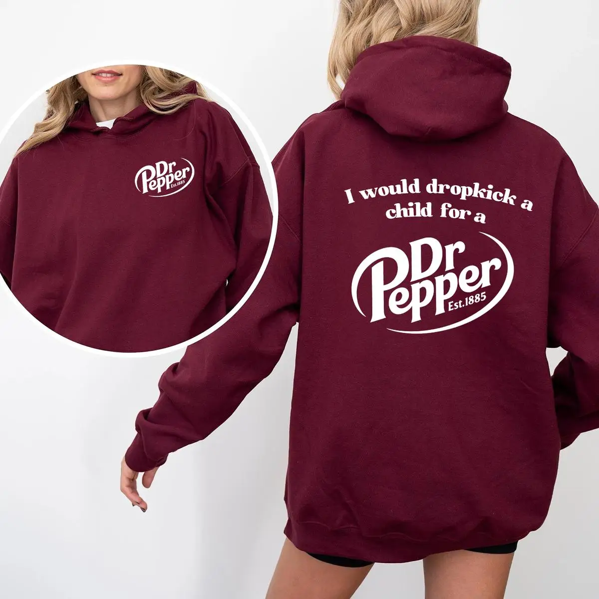 I Would Dropkick A Child For A Dr. Pepper 2 Sides Hoodie, Dr. Pepper Sweatshirt T-shirt, Dr Pepper Merch Clothing, Dr Pepper Est. 1885 Shirt