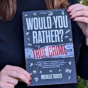 Would You Rather? True Crime Edition: 1,000+ Thought-Provoking Questions and Conversation Starters on Mysteries, Crimes, Supernatural Activity and More *Signed Copy*