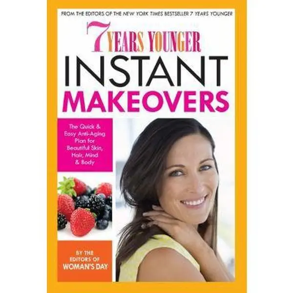 USED Book - 7 Years Younger Instant Makeovers: The Quick & Easy Anti-Aging Plan for Beautiful Skin, Hair, Mind & Body by Editors of Woman's Day (Hardcover) - english