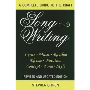 USED-Songwriting: A Complete Guide to the Craft by Citron, Stephen (Paperback)