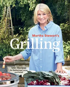 USED-Martha Stewart's Grilling: 125+ Recipes for Gatherings Large and Small: A Cookbook by Martha Stewart Living Magazine (Paperback)