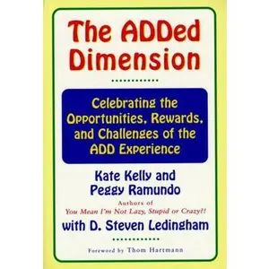 USED-The Added Dimension: Celebrating the Opportunities, Rewards, and Challenges of the Add Experience by Kelly, Kate (Paperback)
