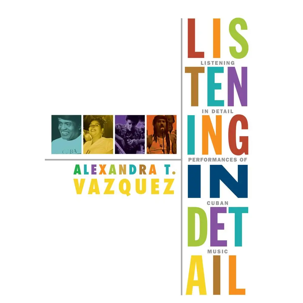 USED-Listening in Detail: Performances of Cuban Music by Vazquez, Alexandra T. (Hardcover)