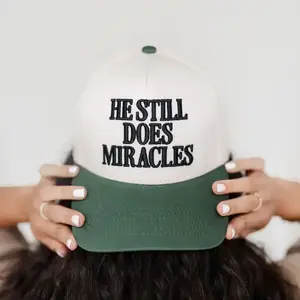 He Still Does Miracles Embroidered Hat, Gift for Men, Baseball Cap