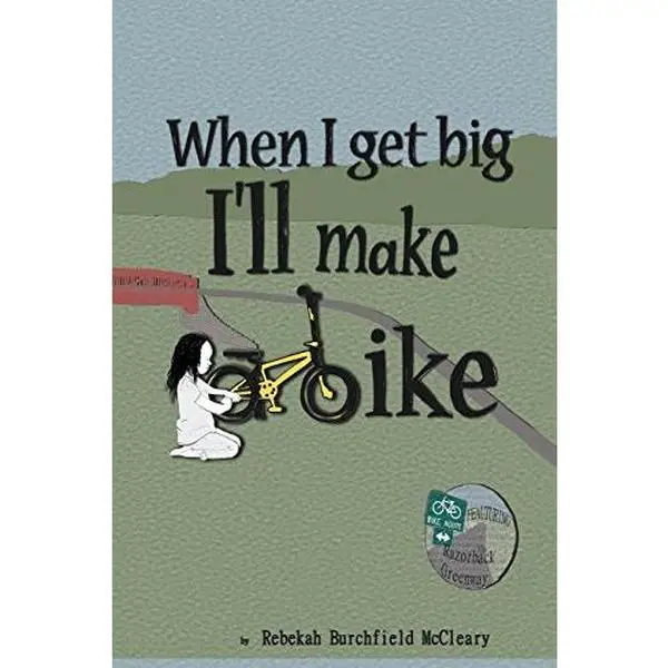 USED-When I Get Big I'll Make a Bike by McCleary, Rebekah Burchfield (Paperback)