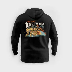 Find 'Em Hot, Leave 'Em Wet - Hoodie Find 'Em Hot, Leave 'Em Wet - Hoodie
