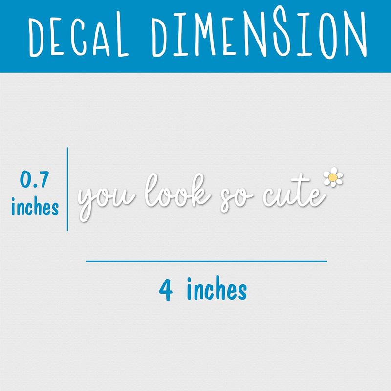 Set 3 count You Look So Cute Rearview Mirror Decal Daisy Flower Sticker Girly Inspiration  Decals Stickers Water Bottle Laptop Sticker Vinyl  4x0.7 Inches Decal   Accessories