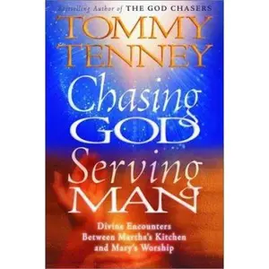 USED-Chasing God, Serving Man by Tommy Tenney (Hardcover)